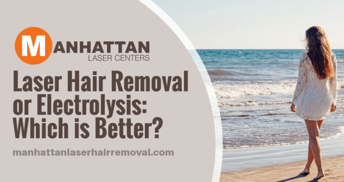 Laser Hair Removal or Electrolysis: Which is Better?