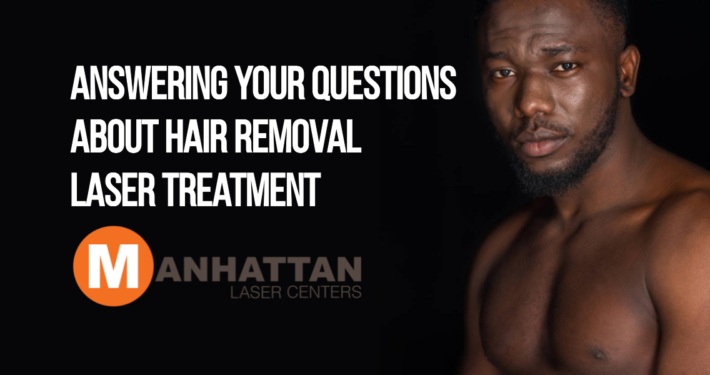 Answering Your Questions About Hair Removal Laser Treatment