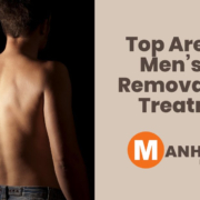 Top Areas for Men’s Hair Removal Laser Treatment 7 hair removal laser treatment