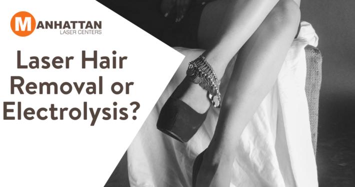 Laser Hair Removal or Electrolysis?
