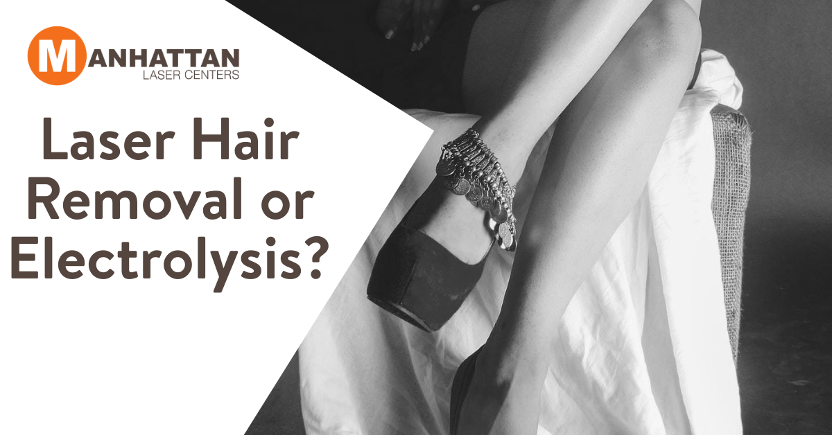 Laser Hair Removal or Electrolysis? 