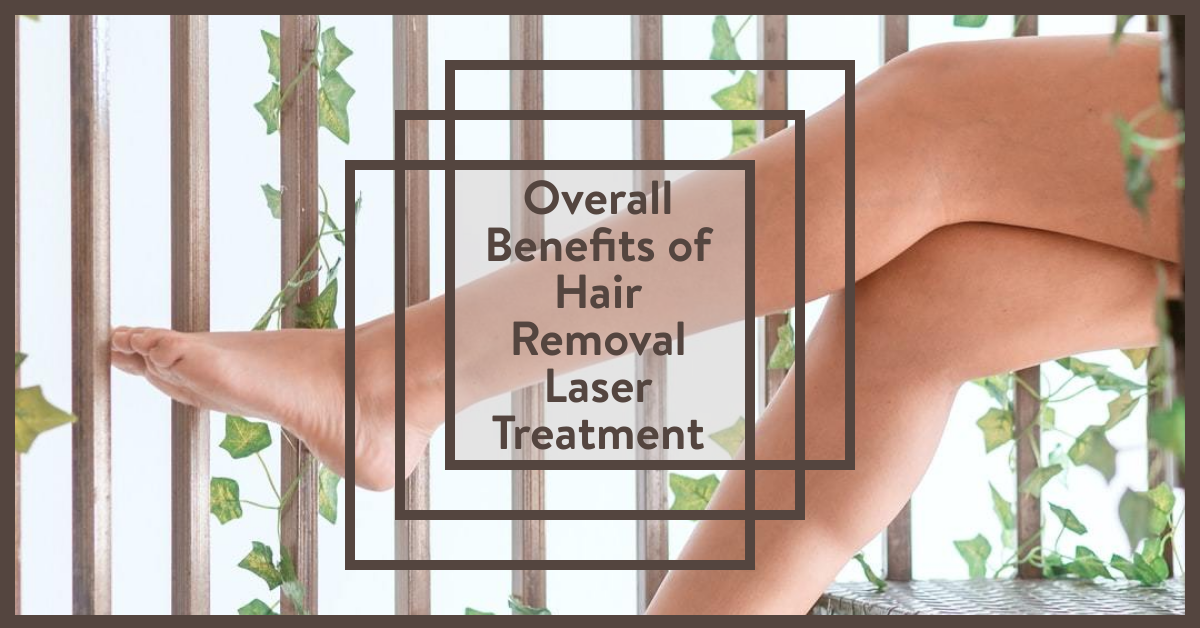 Overall Benefits of Hair Removal Laser Treatment