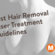 Post Hair Removal Laser Treatment Guidelines