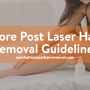 More Post Laser Hair Removal Guidelines