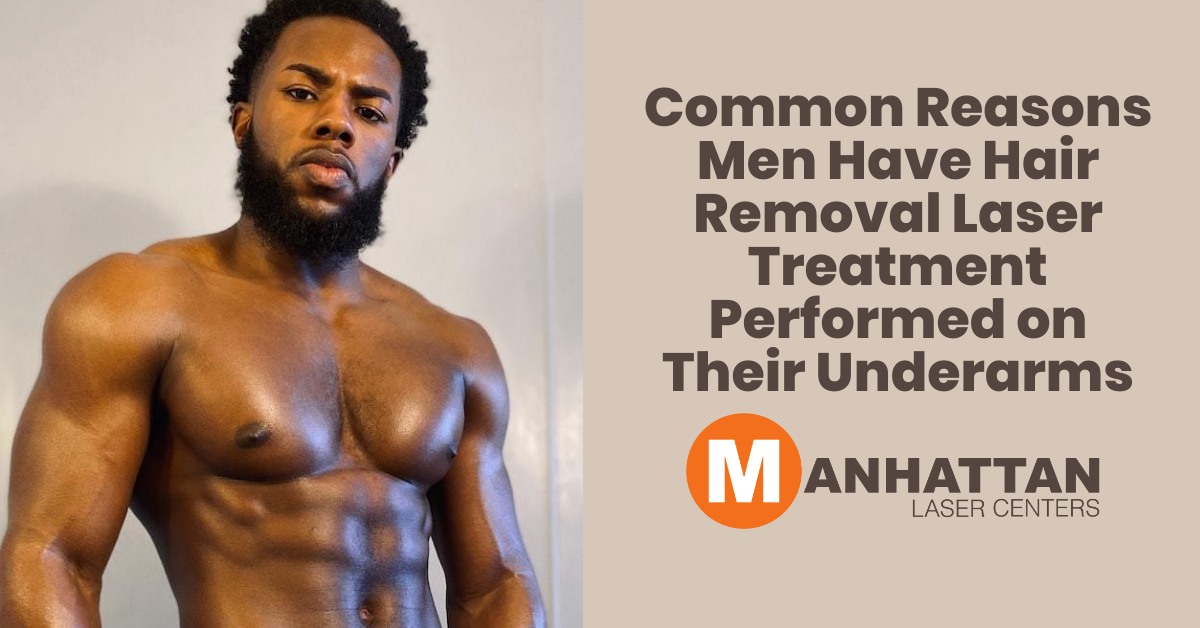 Common Reasons Men Have Hair Removal Laser Treatment Performed on Their Underarms