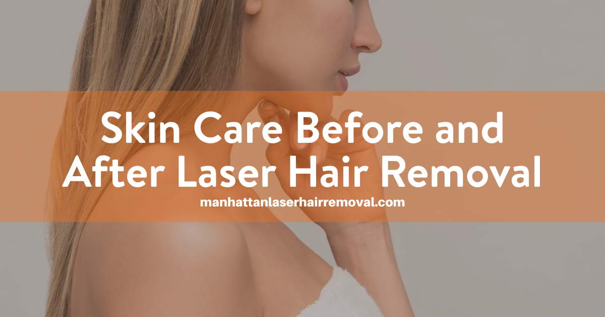 Skin Care Before and After Laser Hair Removal