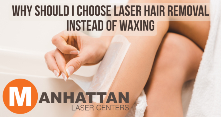 Why Should I Choose Laser Hair Removal Instead of Waxing