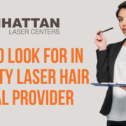 What to Look For in a Quality Laser Hair Removal Provider 17 What to Look For in a Quality Laser Hair Removal Provider