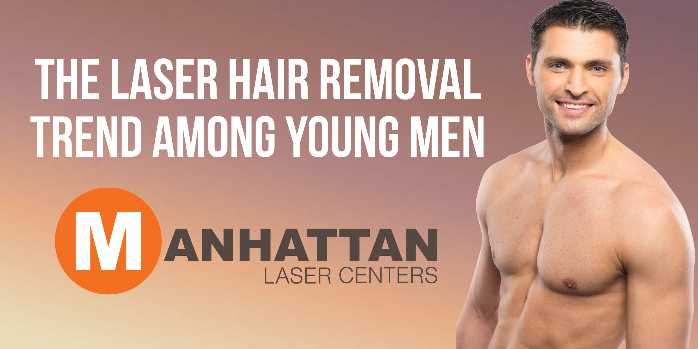 The Laser Hair Removal Trend Among Young Men