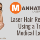 Laser Hair Removal Using a True Medical Laser