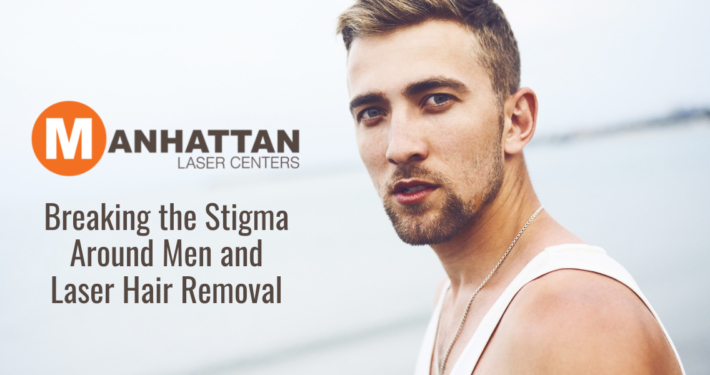 Breaking the Stigma Around Men and Laser Hair Removal