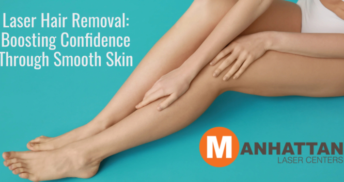 Laser Hair Removal_ Boosting Confidence Through Smooth Skin