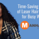 Time-Saving Benefits of Laser Hair Removal for Busy Women